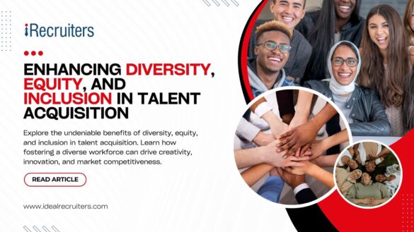 DEI Enhancing Diversity, Equity, and Inclusion in Talent Acquisition - Ideal Recruiters